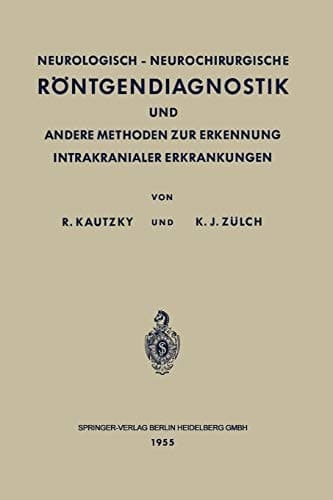 Neurologisch-Neurochirurgische Röntgendiagnostik und Andere Methoden zur Erkennung Intrakranialer Erkrankungen