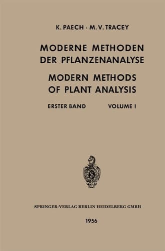 Moderne Methoden der Pflanzenanalyse / Modern Methods of Plant Analysis Erster Band / Volume I