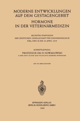 Moderne Entwicklungen auf dem Gestagengebiet: Hormone in der Veterinärmedizin (Symposion der Deutschen Gesellschaft für Endokrinologie, 1959) (German Edition)