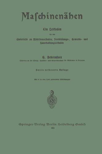 Maschinenähen Ein Leitfaden für den Unterricht an Mädchenschulen, Fortbildungs-, Gewerbe- und haushaltungsschulen