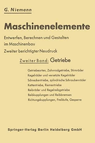 Maschinenelemente Entwerfen, Berechnen und Gestalten im Maschinenbau. Ein Lehr- und Arbeitsbuch