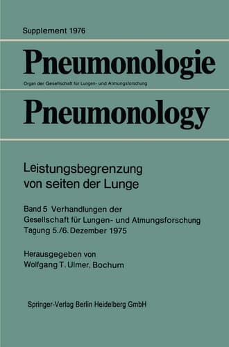 Leistungsbegrenzung von seiten der Lunge Band 5 Verhandlungen der Gesellschaft für Lungen- und Atmungsforschung Tagung 5./6. Dezember 1975