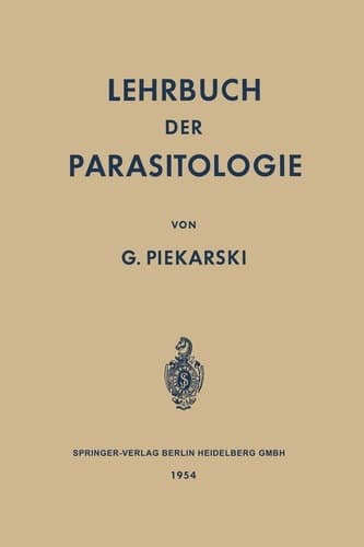 Lehrbuch der Parasitologie Unter Besonderer Berücksichtigung der Parasiten des Menschen