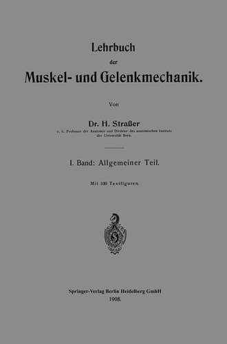 Lehrbuch der Muskel- und Gelenkmechanik I. Band: Allgemeiner Teil