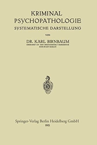 Kriminal-Psychopathologie Systematische Darstellung