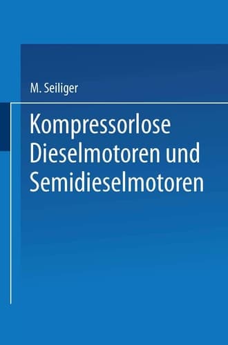 Kompressorlose Dieselmotoren und Semidieselmotoren (German Edition)