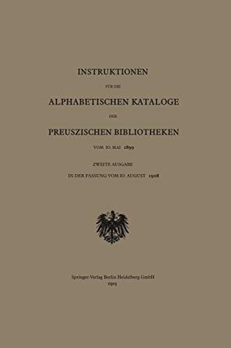 Instruktionen für die Alphabetischen Kataloge der Preuszischen Bibliotheken vom 10. Mai 1899