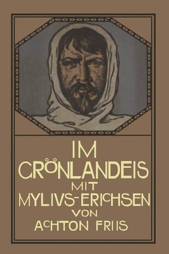 Im Grönlandeis mit Mylius-Erichsen: Die Danmark-Expedition 1906–1908 (German Edition)
