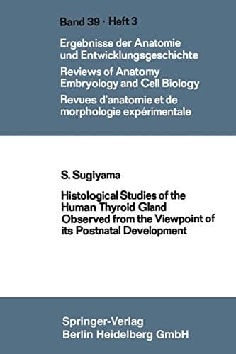 Histological Studies of the Human Thyroid Gland Observed from the Viewpoint of its Postnatal Development