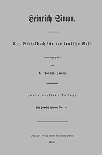 Heinrich Simon: Ein Gedenkbuch Für Das Deutsche Volk (German Edition)