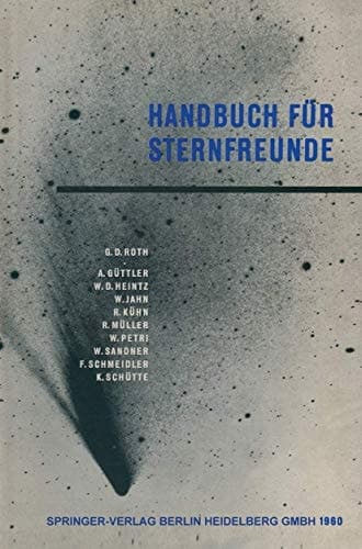 Handbuch für Sternfreunde: Wegweiser für die Praktische Astronomische Arbeit (German Edition)