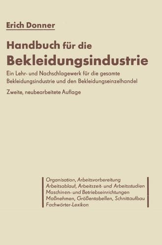 Handbuch für die Bekleidungsindustrie Ein Lehr- und Nachschlagewerk für die gesamte Bekleidungsindustrie und den Bekleidungseinzelhandel