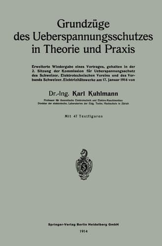 Grundzüge des Ueberspannungsschutzes in Theorie und Praxis: Erweiterte Wiedergabe eines Vortrages, gehalten in der 2. Sitzung der Kommission für ... am 17. Januar 1914 (German Edition)
