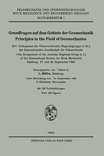 Grundfragen auf dem Gebiete der Geomechanik / Principles in the Field of Geomechanics XIV. Kolloquium der Österreichischen Regionalgruppe (i. Gr.) der Internationalen Gesellschaft für Felsmechanik / 14th Symposium of the Austrian Regional Group (i. f.) of the International Society for Rock Mechanics Salzburg, 27. und 28. September 1963