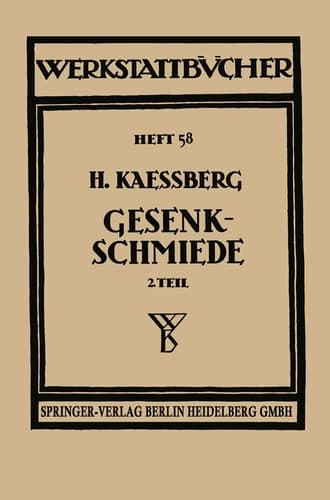 Gesenkschmiede Zweiter Teil: Herstellung und Behandlung der Werkzeuge