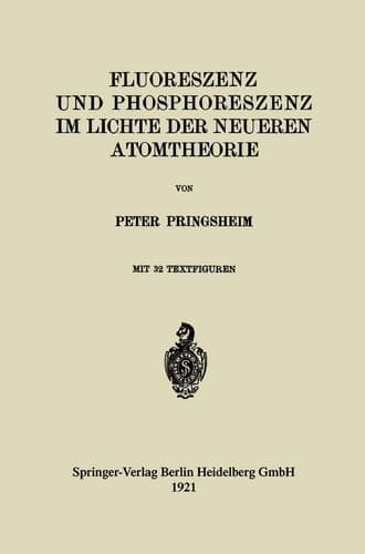 Fluoreszenz und Phosphoreszenz im Lichte der Neueren Atomtheorie (German Edition)