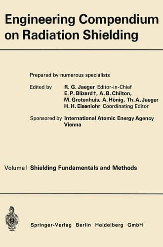 Engineering Compendium on Radiation Shielding Volume I: Shielding Fundamentals and Methods