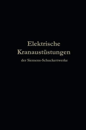 Elektrische Kranausrüstungen der Siemens-Schuckertwerke nach 25jähriger Entwickelung