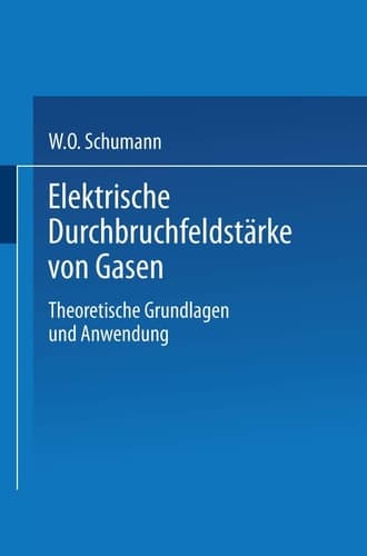 Elektrische Durchbruchfeldstärke von Gasen: Theoretische Grundlagen und Anwendung (German Edition)