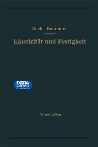 Elastizität und Festigkeit: Die für die Technik wichtigsten Sätze und deren erfahrungsmäßige Grundlage (German Edition)