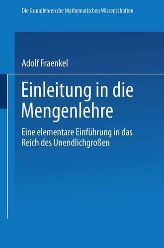Einleitung in die Mengenlehre: Eine Elementare Einführung in das Reich des Unendlichgrossen (Grundlehren der mathematischen Wissenschaften, 9) (German Edition)