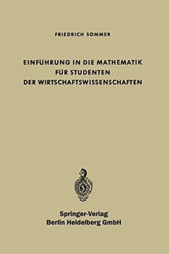 Einführung in die Mathematik für Studenten der Wirtschaftswissenschaften (German Edition)