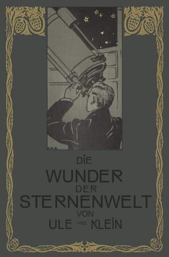 Die Wunder der Sternenwelt Ein Ausflug in den Himmelsraum