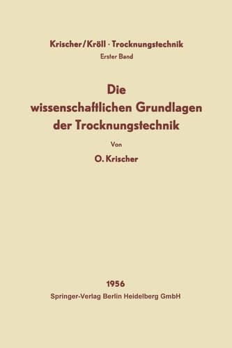 Die wissenschaftlichen Grundlagen der Trocknungstechnik