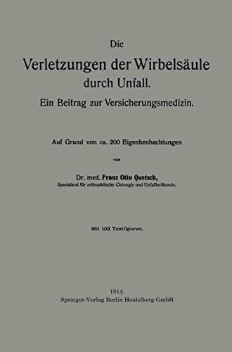 Die Verletzungen der Wirbelsäule durch Unfall Ein Beitrag zur Versicherungsmedizin