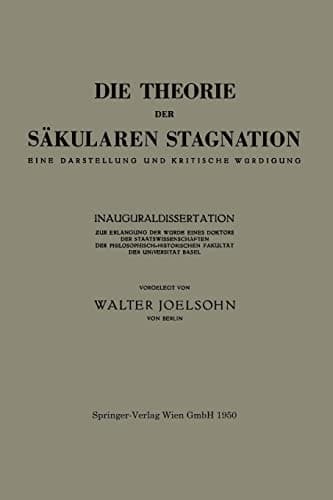 Die Theorie der Säkularen Stagnation: Eine Darstellung und Kritische Würdigung (German Edition)