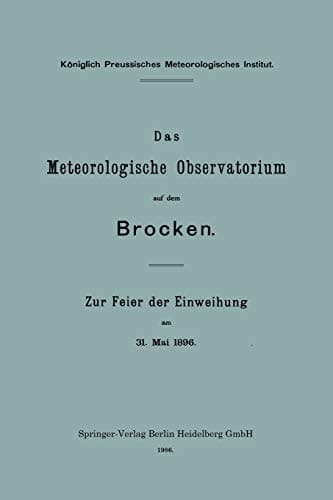 Das Meteorologische Observatorium auf dem Brocken Zur Feier der Einweihung am 31. Mai 1896
