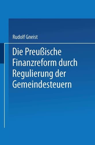 Die Preussische Finanzreform Durch Regulirung Der Gemeindesteuern (German Edition)