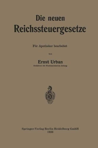 Die neuen Reichssteuergesetze Für Apotheker bearbeitet