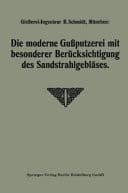Die moderne Gußputzerei mit besonderer Berücksichtigung des Sandstrahlgebläses