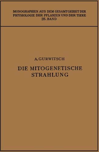 Die Mitogenetische Strahlung Zugleich Zweiter Band der „Probleme der Zellteilung“