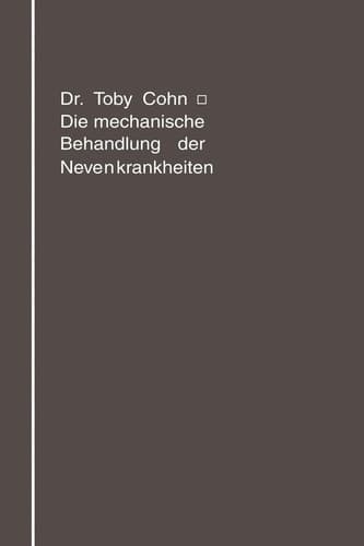 Die mechanische Behandlung der Nervenkrankheiten: Massage, Gymnastik, Übungstherapie, Sport (German Edition)