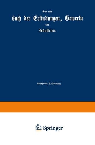 Die Kräfte der Natur und ihre Benutzung: Eine physikalische Technologie (Das Buch der Erfindungen, Gewerbe und Industrien) (German Edition)