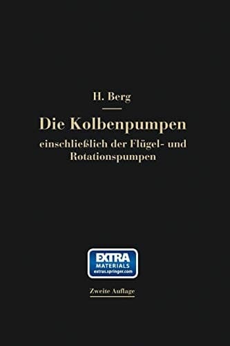 Die Kolbenpumpen einschließlich der Flügel- und Rotationspumpen (German Edition)