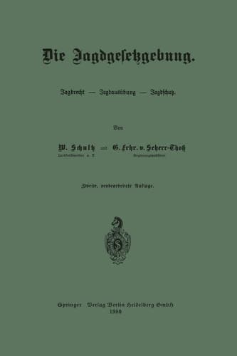 Die Jagdgesetzgebung Jagdrecht — Jagdausübung — Jagdschutz