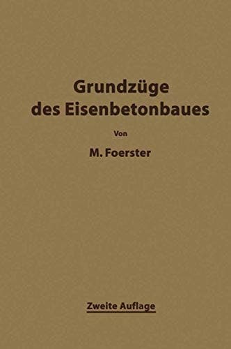 Die Grundzäge des Eisenbetonbaues (German Edition)