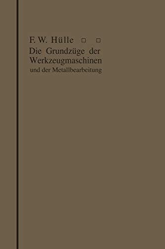 Die Grundzüge der Werkzeugmaschinen und der Metallbearbeitung