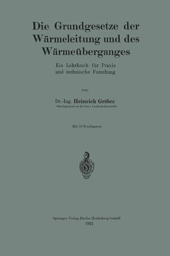 Die Grundgesetze der Wärmeleitung und des Wärmeüberganges: Ein Lehrbuch für Praxis und technische Forschung (German Edition)