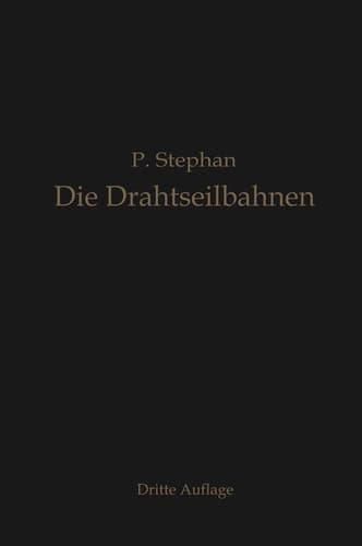 Die Drahtseilbahnen (Schwebebahnen): Ihr Aufbau und ihre Verwendung (German Edition)