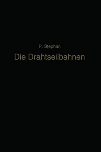 Die Drahtseilbahnen: Ihr Aufbau und ihre Verwendung (German Edition)