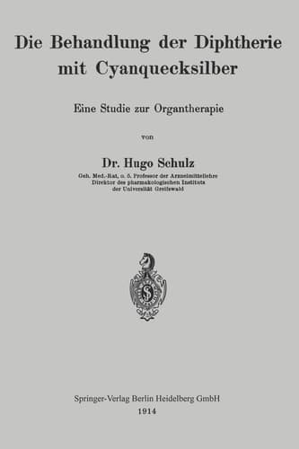 Die Behandlung der Diphtherie mit Cyanquecksilber: Eine Studie zur Organtherapie (German Edition)