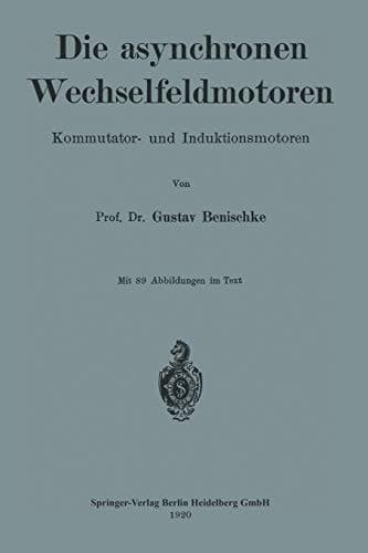 Die asynchronen Wechselfeldmotoren Kommutator- und Induktionsmotoren