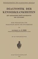 Diagnostik der Kinderkrankheiten Eine Wegleitung für Praktische Ärzte und Studierende