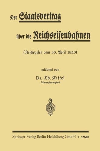 Der Staatsvertrag über die Reichseisenbahnen Reichsgesetz vom 30. April 1920