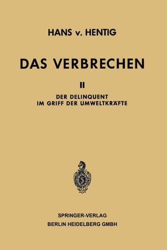Das Verbrechen Der Delinquent im Griff der Umweltkräfte