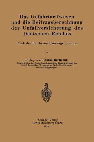 Das Gefahrtarifwesen und die Beitragsberechnung der Unfallversicherung des Deutschen Reiches Nach der Reichsversicherungsordnung